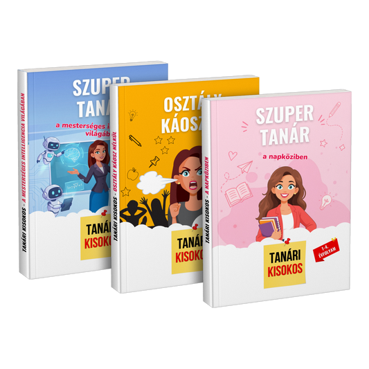 Csomag: „Szuper tanár a mesterséges intelligencia világában” + „Osztály káosz nélkül” + „Szuper tanár a napköziben”