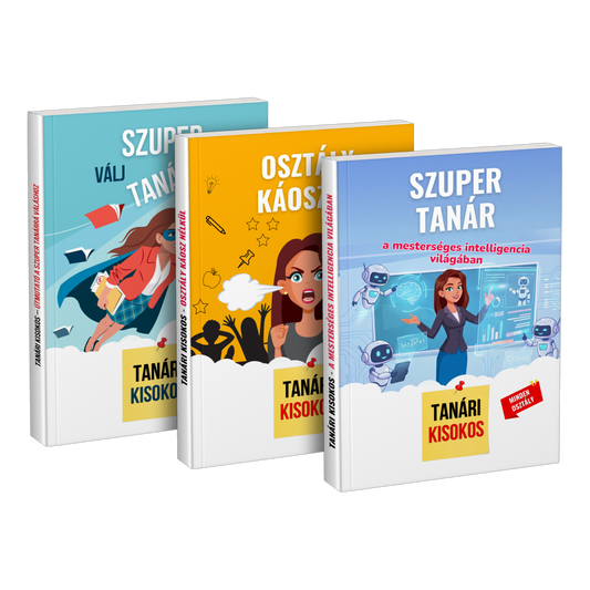 Csomag: „Válj szuper tanárrá” + „Osztály káosz nélkül” + „Szuper tanár a mesterséges intelligencia világában”
