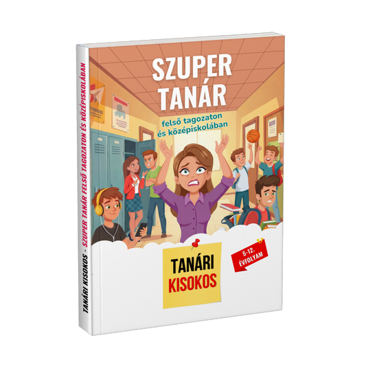 Kézikönyv: Szuper tanár felső tagozaton és középiskolában